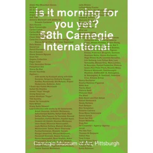 Is It Morning for You Yet? 58th Carnegie International (häftad, eng)