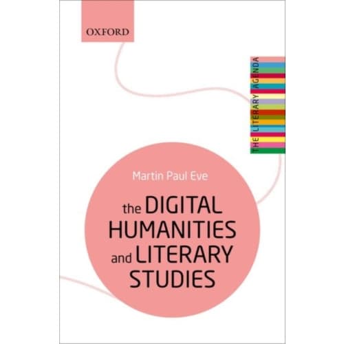 The Digital Humanities and Literary Studies (häftad, eng)