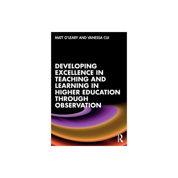 Developing Excellence in Teaching and Learning in Higher Education through Observation (häftad, eng)
