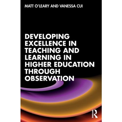 Developing Excellence in Teaching and Learning in Higher Education through Observation (häftad, eng)