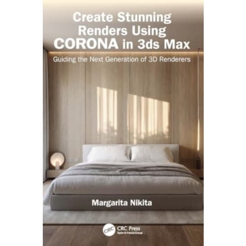Create Stunning Renders Using Corona in 3ds Max (häftad, eng)