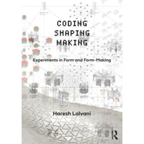 Coding, Shaping, Making (häftad, eng)
