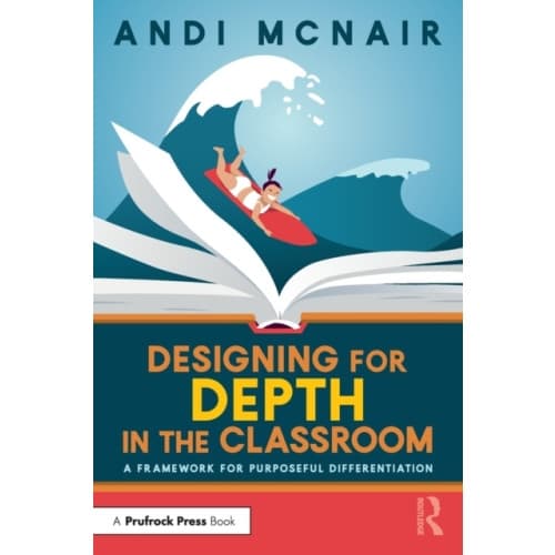 Designing for Depth in the Classroom (häftad, eng)