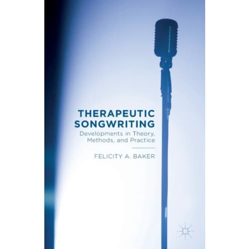 Therapeutic Songwriting (häftad, eng)