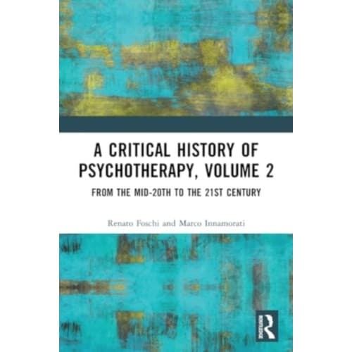 A Critical History of Psychotherapy, Volume 2 (häftad, eng)
