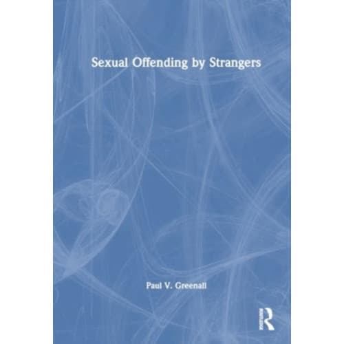 Sexual Offending by Strangers (häftad, eng)