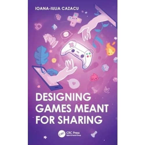 Designing Games Meant for Sharing (häftad, eng)