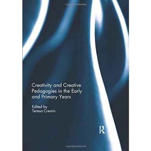 Creativity and Creative Pedagogies in the Early and Primary Years (häftad, eng)