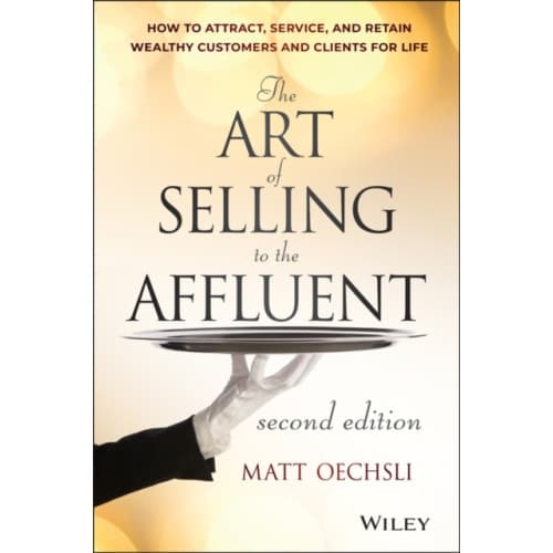 The Art of Selling to the Affluent (inbunden, eng)