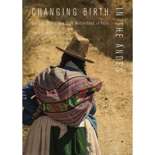 Changing Birth in the Andes (inbunden, eng)