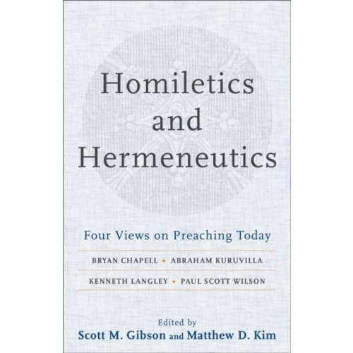 Homiletics and Hermeneutics – Four Views on Preaching Today (häftad, eng)