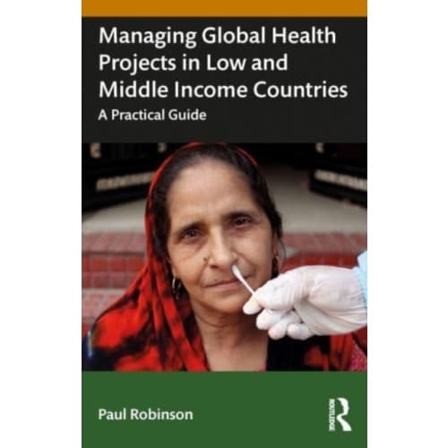 Managing Global Health Projects in Low and Middle-Income Countries (häftad, eng)