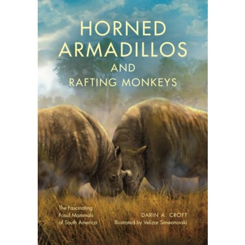 Horned Armadillos and Rafting Monkeys (inbunden, eng)