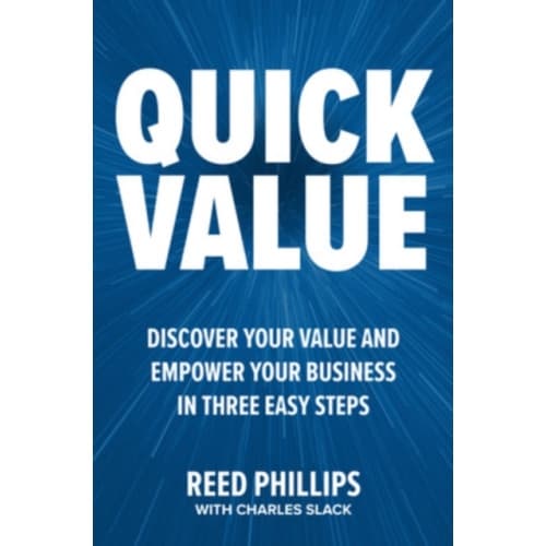 QuickValue: Discover Your Value and Empower Your Business in Three Easy Steps (inbunden, eng)