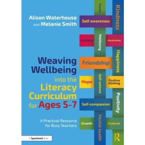 Weaving Wellbeing into the Literacy Curriculum for Ages 5-7 (häftad, eng)