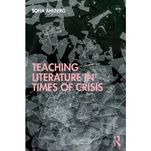 Teaching Literature in Times of Crisis (häftad, eng)