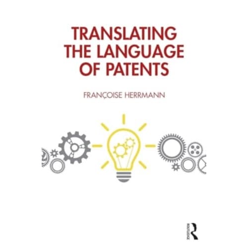Translating the Language of Patents (häftad, eng)