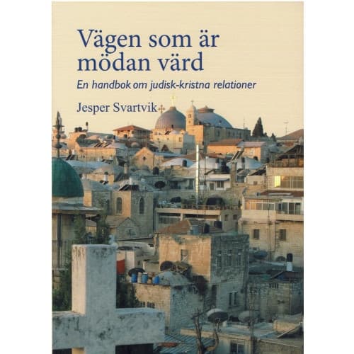Vägen som är mödan värd. Handbok om judisk-kristna relationer (häftad)