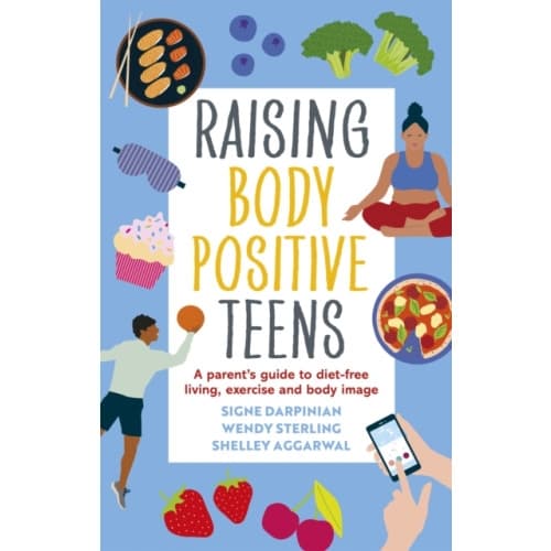 Raising Body Positive Teens (häftad, eng)