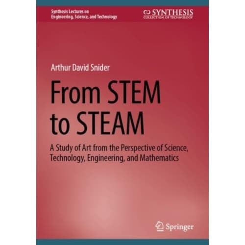 From STEM to STEAM (inbunden, eng)