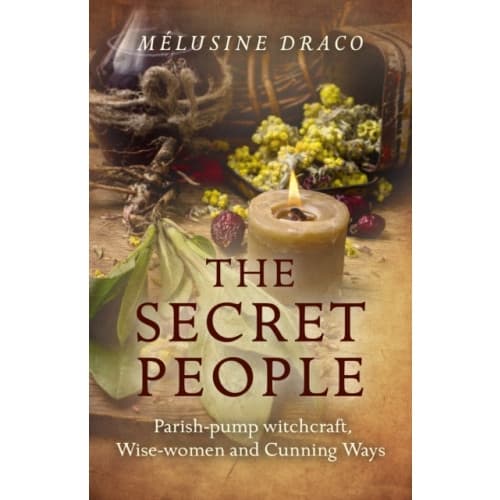 Secret People, The – Parish–pump witchcraft, Wise–women and Cunning Ways (häftad, eng)
