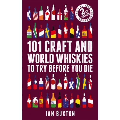 101 Craft and World Whiskies to Try Before You Die (2nd edition of 101 World Whiskies to Try Before You Die) (inbunden, eng)