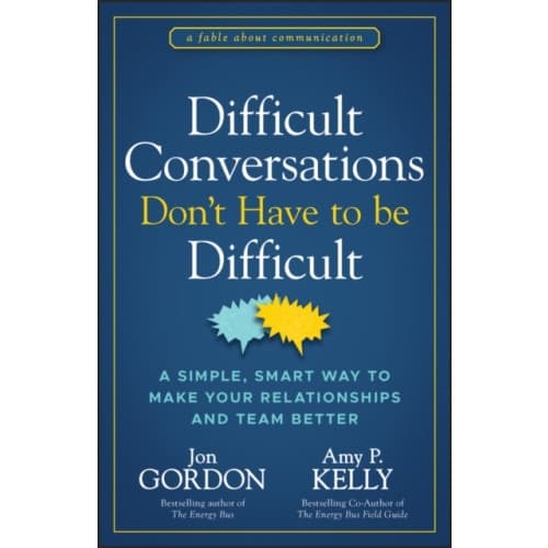 Difficult Conversations Don't Have to Be Difficult (inbunden, eng)