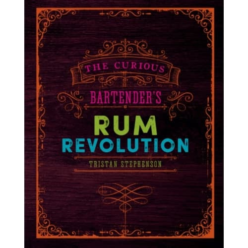 The Curious Bartender's Rum Revolution (inbunden, eng)