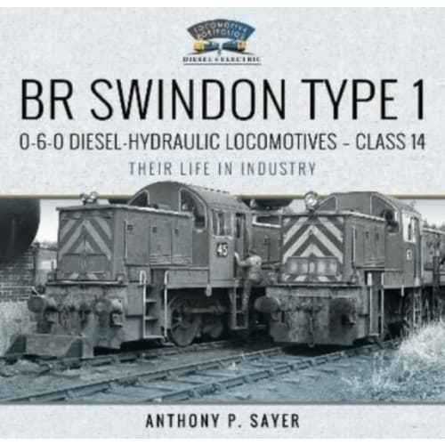 BR Swindon Type 1 0-6-0 Diesel-Hydraulic Locomotives - Class 14 (inbunden, eng)