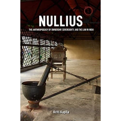 Nullius – The Anthropology of Ownership, Sovereignty, and the Law in India (häftad, eng)