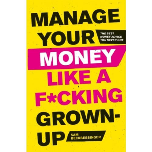Manage Your Money Like a F*cking Grown-Up (häftad, eng)