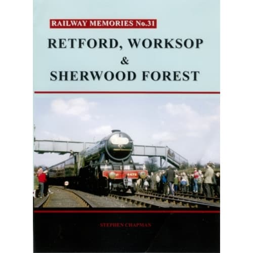 Railway Memories No. 31. Retford, Worksop and Sherwood Forest (häftad, eng)