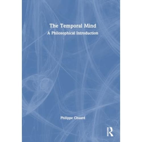 The Temporal Mind (häftad, eng)
