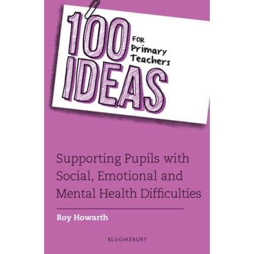 100 Ideas for Primary Teachers: Supporting Pupils with Social, Emotional and Mental Health Difficulties (häftad, eng)