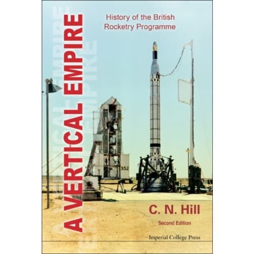 Vertical Empire, A: History Of The British Rocketry Programme (häftad, eng)