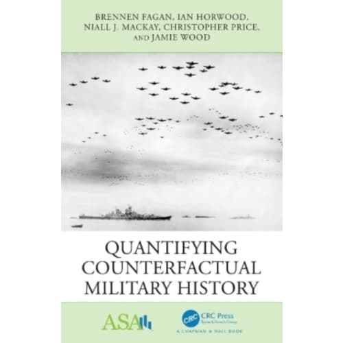 Quantifying Counterfactual Military History (häftad, eng)