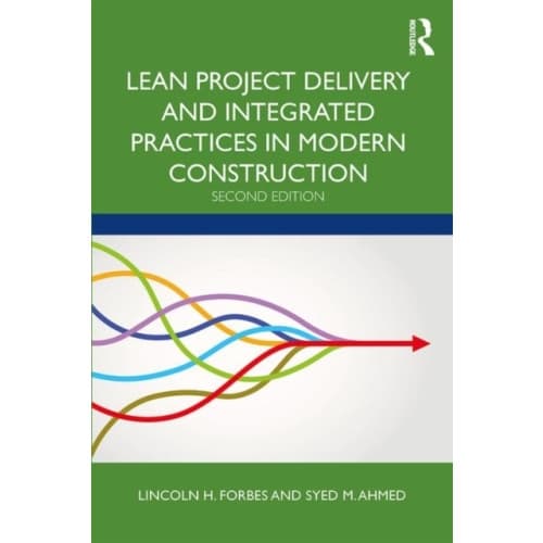 Lean Project Delivery and Integrated Practices in Modern Construction (inbunden, eng)