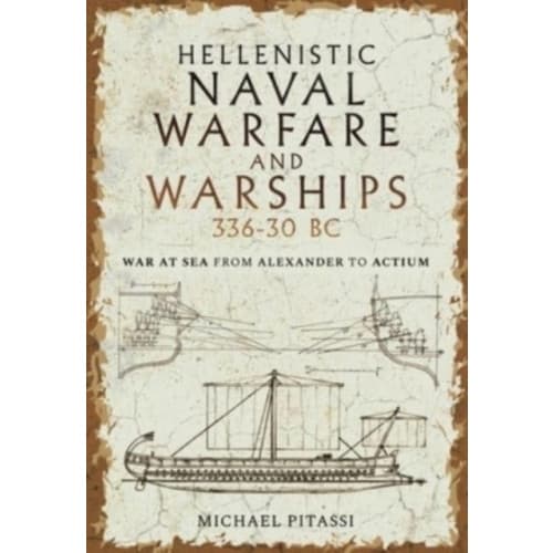 Hellenistic Naval Warfare and Warships 336-30 BC (inbunden, eng)