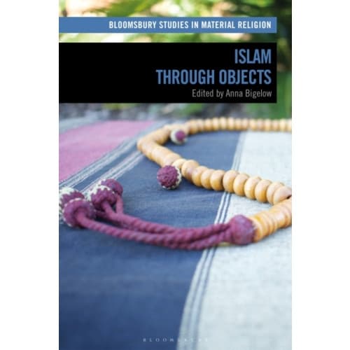 Islam through Objects (inbunden, eng)