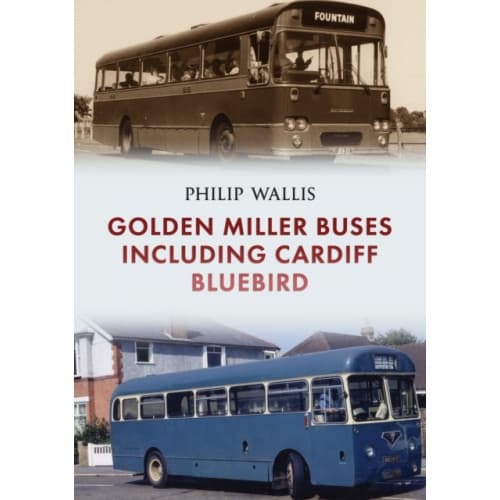 Golden Miller Buses including Cardiff Bluebird (häftad, eng)
