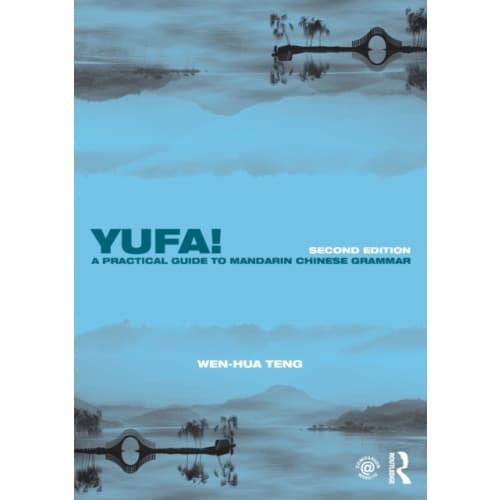 Yufa! A Practical Guide to Mandarin Chinese Grammar (häftad, eng)