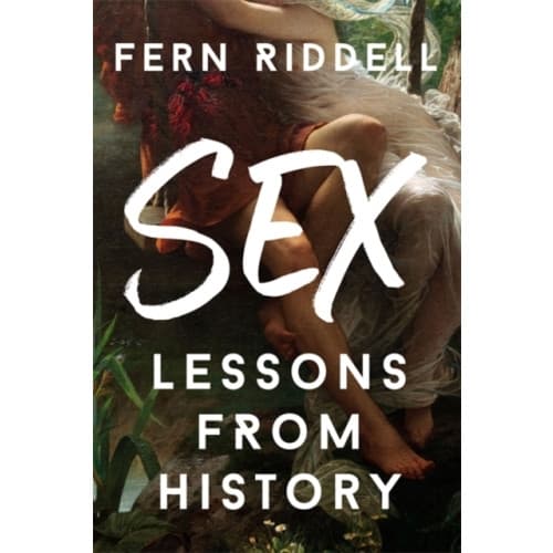Sex: Lessons From History (inbunden, eng)
