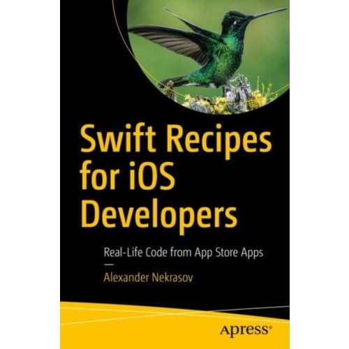 Swift Recipes for iOS Developers (häftad, eng)