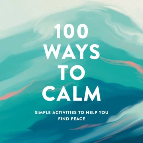 100 Ways to Calm (inbunden, eng)