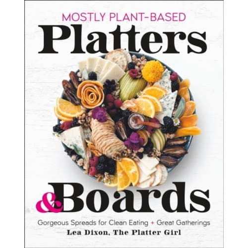 Mostly Plant-Based Platters & Boards (inbunden, eng)