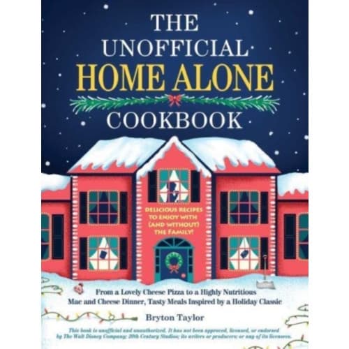 The Unofficial Home Alone Cookbook (inbunden, eng)