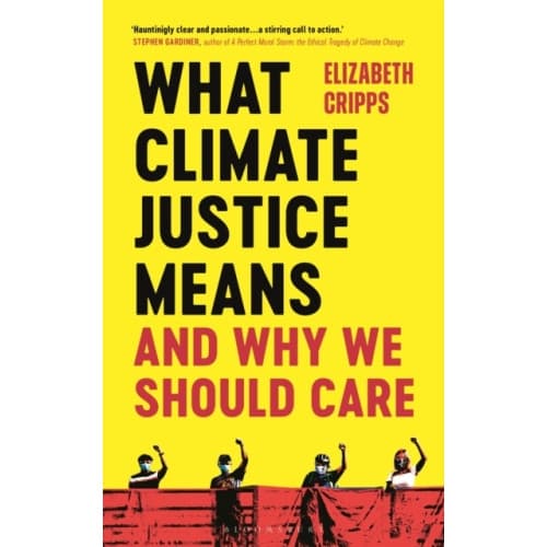 What Climate Justice Means And Why We Should Care (häftad, eng)