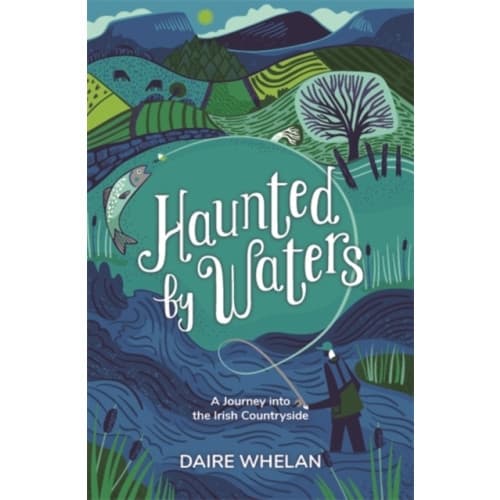 Haunted by Waters: A Journey into the Irish Countryside (inbunden, eng)