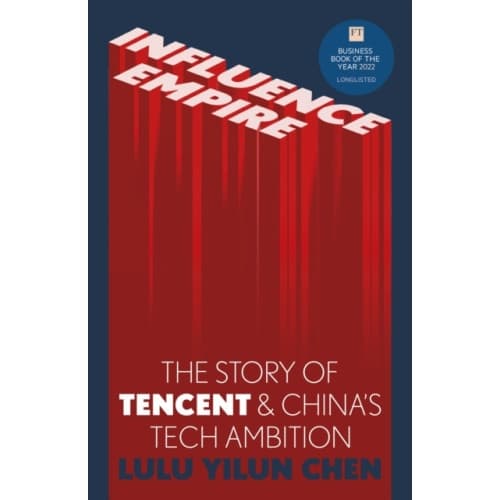 Influence Empire: The Story of Tencent and China's Tech Ambition (häftad, eng)