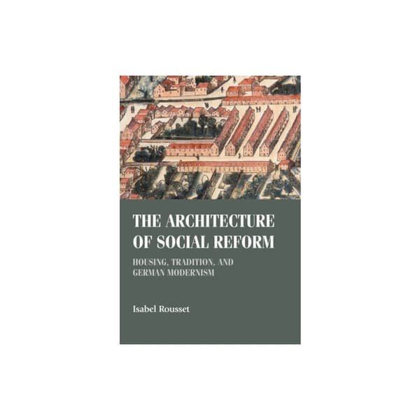 The Architecture of Social Reform (inbunden, eng)
